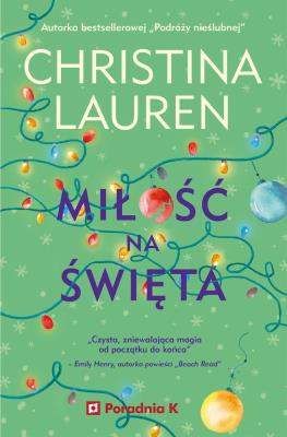 Miłość na święta. Autor: Christina Lauren. SmakLiter.pl Okładka książki Miłość na święta