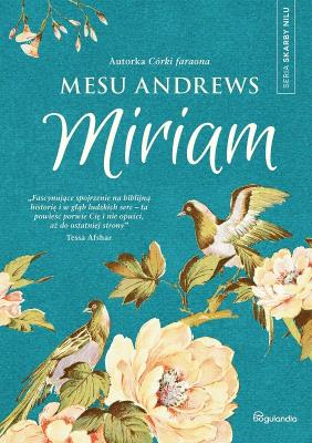 Miriam. Autor: Mesu Andrews. SmakLiter.pl Okładka książki Miriam