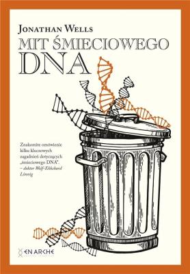 Mit śmieciowego DNA TW. Autor: Wells Jonathan. SmakLiter.pl Okładka książki Mit śmieciowego DNA TW