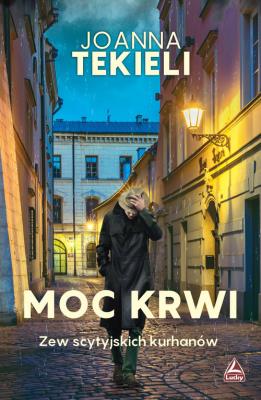 Moc krwi. Autor: Joanna Tekieli. SmakLiter.pl Okładka książki Moc krwi