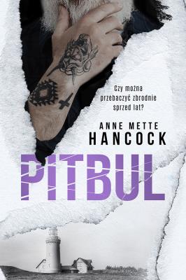Mroki Kopenhagi Pitbul Mroki Kopenhagi Tom 3. Autor: Anne Mette Hancock. SmakLiter.pl Okładka książki Mroki Kopenhagi Pitbul Mroki Kopenhagi Tom 3