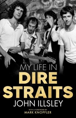 My Life in Dire Straits. Autor: Illsley 	John. SmakLiter.pl Okładka książki My Life in Dire Straits