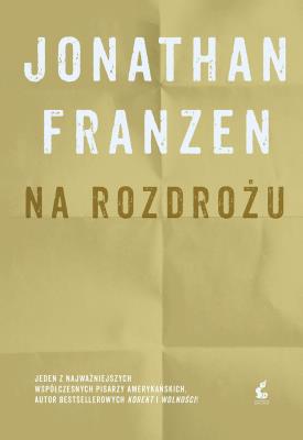 Na rozdrożu. Autor: Jonathan Franzen. SmakLiter.pl Okładka książki Na rozdrożu
