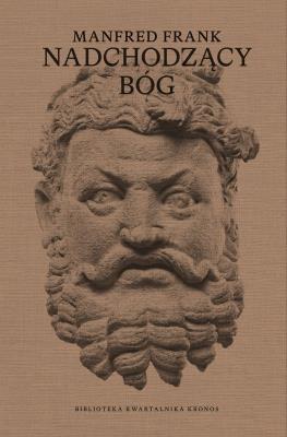 Nadchodzący bóg. Wykłady o nowej mitologii. Autor: Manfred Frank. SmakLiter.pl Okładka książki Nadchodzący bóg. Wykłady o nowej mitologii