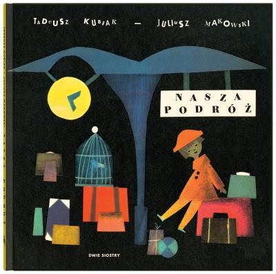 Nasza podróż. Autor: Tadeusz Kubiak. SmakLiter.pl Okładka książki Nasza podróż