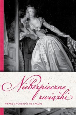 Niebezpieczne związki. Autor: Laclos Pierre Choderlos. SmakLiter.pl Okładka książki Niebezpieczne związki