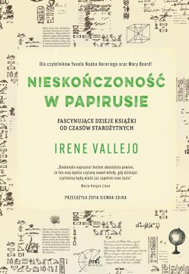 Nieskończoność w papirusie. Fascynujące dzieje książki od czasów starożytnych. Autor: Irene Vallejo. SmakLiter.pl Okładka książki Nieskończoność w papirusie. Fascynujące dzieje książki od czasów starożytnych
