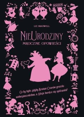 NieUrodziny. Mroczne Opowieści. Disney. Autor: Braswell Liz. SmakLiter.pl Okładka książki NieUrodziny. Mroczne Opowieści. Disney