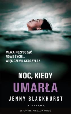 Noc, kiedy umarła pocket. Autor: Jenny Blackhurst. SmakLiter.pl Okładka książki Noc, kiedy umarła pocket