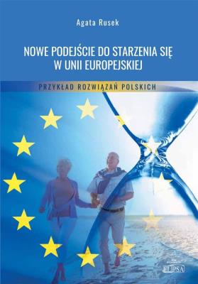 Nowe podejście do starzenia się w UE. Autor: Agata Rusek. SmakLiter.pl Okładka książki Nowe podejście do starzenia się w UE
