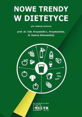 Nowe trendy w dietetyce. Autor: Opracowanie zbiorowe. SmakLiter.pl Okładka książki Nowe trendy w dietetyce