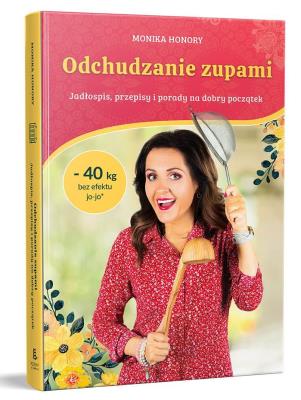 Odchudzanie zupami. Autor: Monika Honory. SmakLiter.pl Okładka książki Odchudzanie zupami