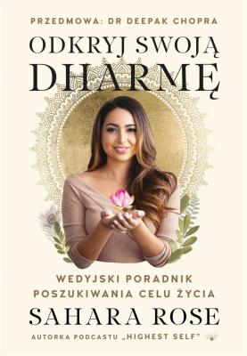 Odkryj swoją dharmę. Autor: Sahara Rose. SmakLiter.pl Okładka książki Odkryj swoją dharmę