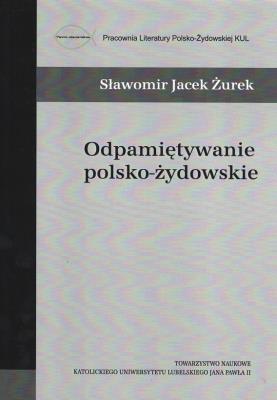 Okładka książki Odpamiętywanie polsko-żydowskie