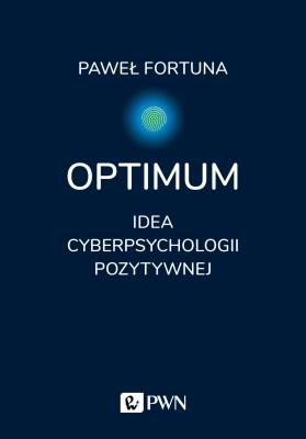 Okładka książki Optimum. Idea pozytywnej cyberpsychologii
