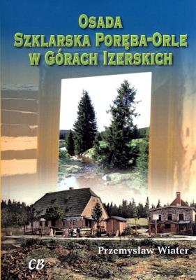 Osada Szklarska Poręba-Orle w Górach Izerskich. Autor: Wiater Przemysław. SmakLiter.pl Okładka książki Osada Szklarska Poręba-Orle w Górach Izerskich