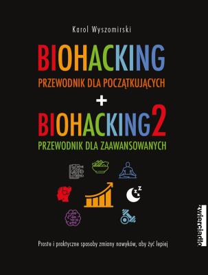 Pakiet: Biohacking 1 i 2. Autor: Karol Wyszomirski. SmakLiter.pl Okładka książki Pakiet: Biohacking 1 i 2