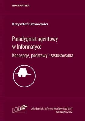 Paradygmat agentowy w informatyce. Wydawca: Exit. SmakLiter.pl Opakowanie Paradygmat agentowy w informatyce