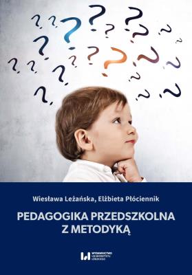 Pedagogika przedszkolna z metodyką. Autor: Leżańska Wiesława, Płóciennik Elżbieta. SmakLiter.pl Okładka książki Pedagogika przedszkolna z metodyką