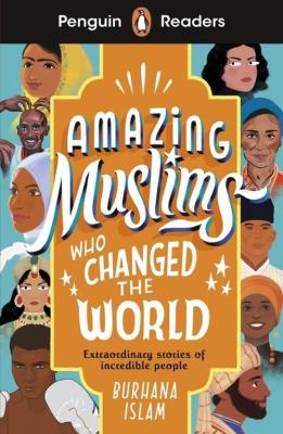 Okładka książki Penguin Readers Level 3 Amazing Muslims Who Changed The World