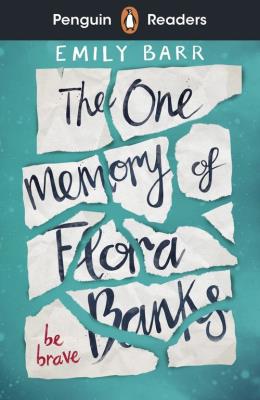 Okładka książki Penguin Readers Level 5: The One Memory of Flora Banks (ELT Graded Reader)