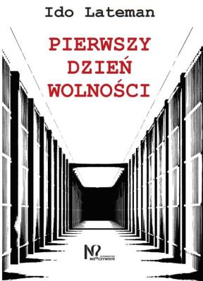 Pierwszy dzień wolności. Autor: Lateman Ido. SmakLiter.pl Okładka książki Pierwszy dzień wolności