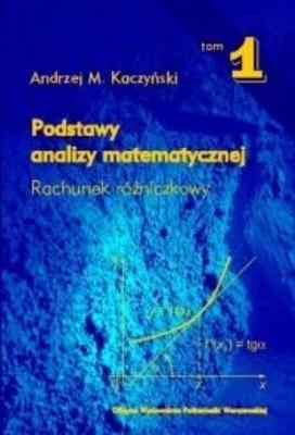 Okładka książki Podstawy analizy matematycznej T.1 Rachunek..