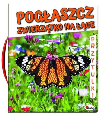 Pogłaszcz zwierzątko na łące. Autor: Natalia Kawałko-Dzikowska. SmakLiter.pl Okładka książki Pogłaszcz zwierzątko na łące