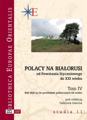 Polacy na Białorusi od Powstania Styczniowego do XXI wieku. Tom IV. Autor: Gawin Tadeusz. SmakLiter.pl Okładka książki Polacy na Białorusi od Powstania Styczniowego do XXI wieku. Tom IV
