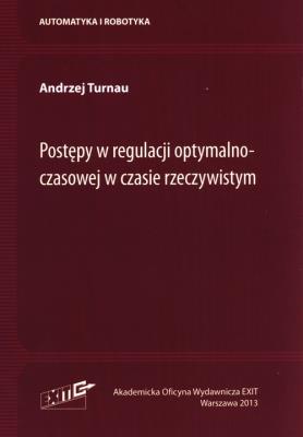 Postępy w regulacji optymalnoczasowej w czasie rzeczywistym. Autor: Turnau Andrzej. SmakLiter.pl Okładka książki Postępy w regulacji optymalnoczasowej w czasie rzeczywistym