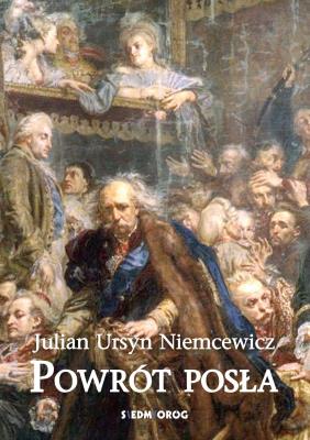 Powrót posła. Autor: Julian Ursyn Niemcewicz. SmakLiter.pl Okładka książki Powrót posła
