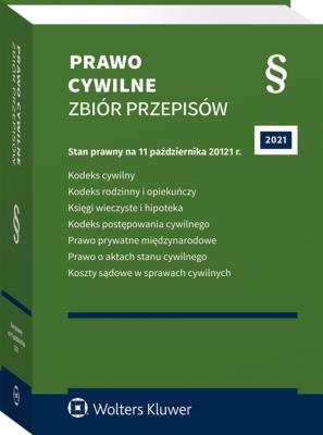 Prawo cywilne. Zbiór przepisów Stan prawny: 11 października 2021 r.. Autor: Opracowanie zbiorowe. SmakLiter.pl Okładka książki Prawo cywilne. Zbiór przepisów Stan prawny: 11 października 2021 r.
