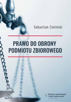 Okładka książki Prawo do obrony podmiotu zbiorowego