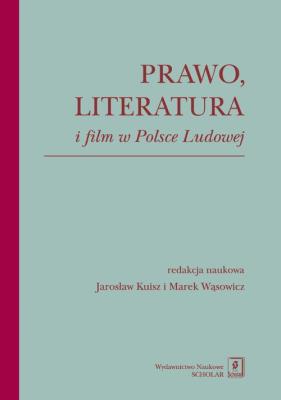 Okładka książki Prawo literatura i film w Polsce Ludowej