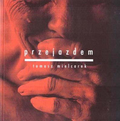 Przejazdem. Autor: Mielcarek Tomasz. SmakLiter.pl Okładka książki Przejazdem