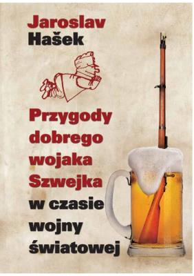 Przygody dobrego wojaka Szwejka w czasie wojny światowej. Autor: Hasek Jaroslav. SmakLiter.pl Okładka książki Przygody dobrego wojaka Szwejka w czasie wojny światowej