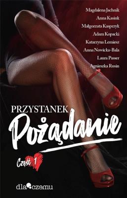 Przystanek pożądanie T.1. Autor: Opracowanie zbiorowe. SmakLiter.pl Okładka książki Przystanek pożądanie T.1