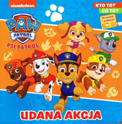 Okładka książki Psi patrol. kto to? co to? cz. 2 udana akcja