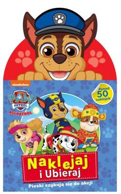 Okładka książki Psi Patrol. Naklejaj i ubieraj. Pieski szykują..
