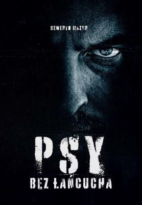 Psy bez łańcucha. Autor: Seweryn Mazur. SmakLiter.pl Okładka książki Psy bez łańcucha