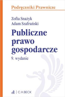 Publiczne prawo gospodarcze. Autor: Snażyk Zofia, Szafrański Adam. SmakLiter.pl Okładka książki Publiczne prawo gospodarcze