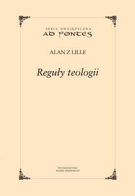 Reguły teologii. Autor: Alan z Lille. SmakLiter.pl Okładka książki Reguły teologii
