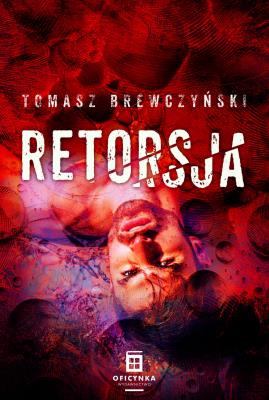 Retorsja. Autor: Tomasz Brewczyński. SmakLiter.pl Okładka książki Retorsja