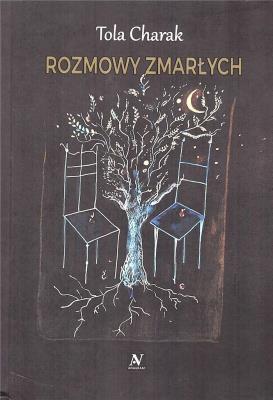 Rozmowy zmarłych. Autor: Tola Charak. SmakLiter.pl Okładka książki Rozmowy zmarłych