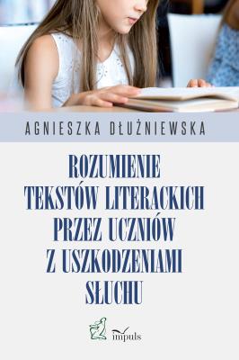 Rozumienie tekstów literackich przez uczniów... Autor: Agnieszka Dłużniewska. SmakLiter.pl Okładka książki Rozumienie tekstów literackich przez uczniów..