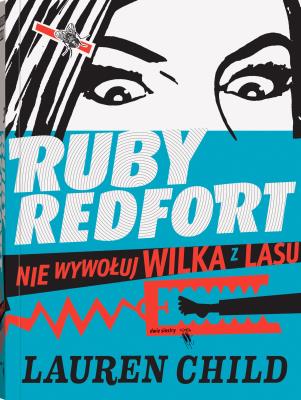 Okładka książki Ruby Redfort. Nie wywołuj wilka z lasu