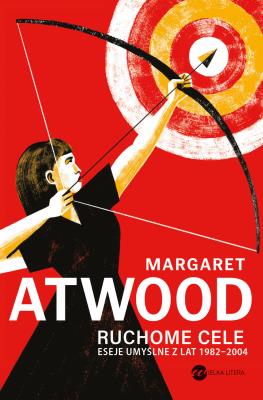 Ruchome cele. Autor: Atwood Margaret, Agnieszka Pokojska. SmakLiter.pl Okładka książki Ruchome cele