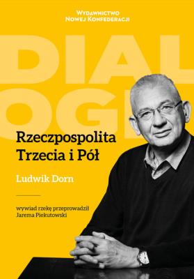 Rzeczpospolita Trzecia i Pół. Autor: Jarema Piekutowski, Dorn Ludwik. SmakLiter.pl Okładka książki Rzeczpospolita Trzecia i Pół