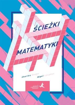 Ścieżki matematyki. Autor: Nigel Langdon, Charles Snape. SmakLiter.pl Okładka książki Ścieżki matematyki