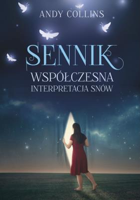 Sennik Współczesna interpretacja snów. Autor: Andy Collins. SmakLiter.pl Okładka książki Sennik Współczesna interpretacja snów